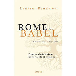 Rome ou Babel : pour un christianisme universaliste et enraciné - Occasion