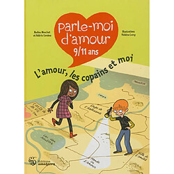 L'amour, les copains et moi : 9-11 ans - Occasion