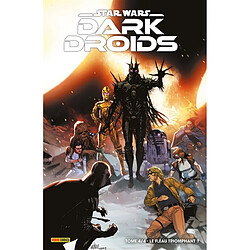 Star Wars : Dark Droids. Vol. 4. Le fléau triomphant ?