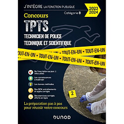 Concours TPTS, technicien de police technique et scientifique, externe et interne : catégorie B : tout-en-un, 2023-2024