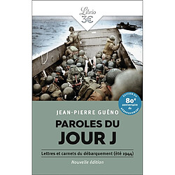 Paroles du jour J : lettres et carnets du Débarquement, été 1944