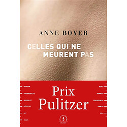 Celles qui ne meurent pas : douleur, vulnérabilité, mortalité, médecine, art, temps, rêves, données, éreintement, cancer et soin - Occasion