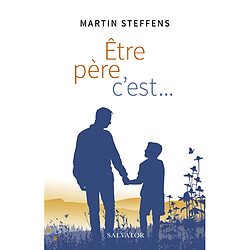 Etre père c'est... - Occasion