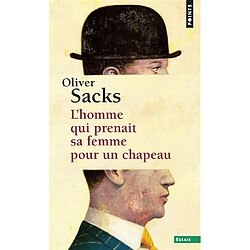 L'homme qui prenait sa femme pour un chapeau : et autres récits cliniques