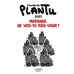 L'année de Plantu 2023 : Marianne, ne vois-tu rien venir ?