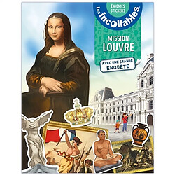 Les incollables : mission Louvre avec une grande enquête : énigmes stickers