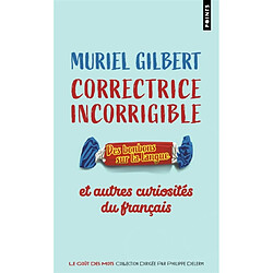 Correctrice incorrigible : des bonbons sur la langue : et autres curiosités du français