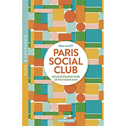 Paris social club : 100 lieux pour se faire de nouveaux amis