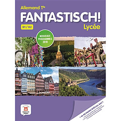 Fantastisch ! lycée, allemand terminale, B1-B2 : nouveaux programmes 2019