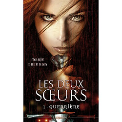 Les deux soeurs. Vol. 1. Guerrière - Occasion