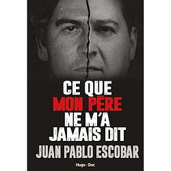 Ce que mon père ne m'a jamais dit : Pablo Escobar in fraganti - Occasion