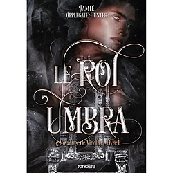 Le royaume de Vincula. Vol. 1. Le roi Umbra