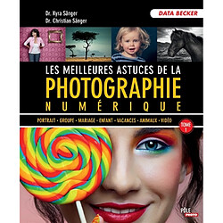 Les meilleures astuces de la photographie numérique. Vol. 1. Portrait, groupe, mariage, enfant, vacances, animaux vidéo - Occasion