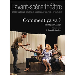 Avant-scène théâtre (L'), n° 1465. Comment ça va ?