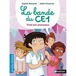 La bande du CE1. Fred est amoureux