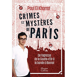 Crimes et mystères de Paris : de l'ogresse de la Goutte-d'Or à la bande à Bonnot - Occasion