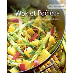 Wok et poêlées : recettes de préparation facile et rapide