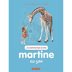 Je commence à lire avec Martine. Vol. 47. Martine au zoo