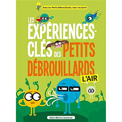 Les expériences-clés des petits débrouillards. L'air