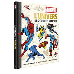 L'univers des comics Marvel : lieux emblématiques, cartes illustrées, profils de héros