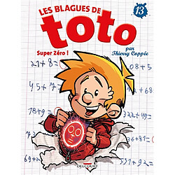 Les blagues de Toto. Vol. 13. Super zéro ! - Occasion