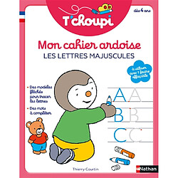 Mon cahier ardoise T'choupi : les lettres majuscules : dès 4 ans