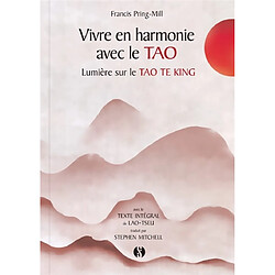 Vivre en harmonie avec le Tao : lumière sur le Tao Te King