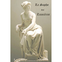 La Sapho des Lumières : Mlle de Scudéry, Fontenelle, Gacon, Voltaire, Rousseau, Pesselier, Moutonnet de Clairefort, Barthélémy, Lantier, Mme de Staël - Occasion