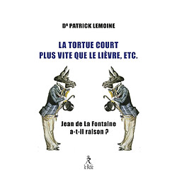 La tortue court plus vite que le lièvre, etc. : Jean de La Fontaine a-t-il raison ? - Occasion