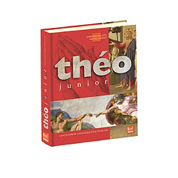 Théo junior : l'encyclopédie catholique pour les jeunes