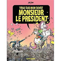 Tirez sur mon doigt monsieur le président !