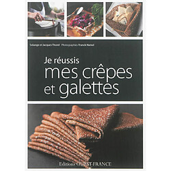 Je réussis mes crêpes et galettes