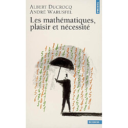 Les mathématiques : plaisir et nécessité - Occasion