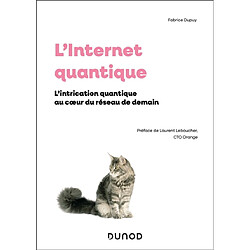 L'Internet quantique : l'intrication quantique au coeur du réseau de demain