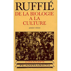 De la biologie à la culture. Vol. 1