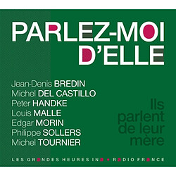 Parlez-moi d'elle : ils parlent de leur mère