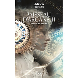 Vaisseau d'arcane. Vol. 2. L'empire des Abysses