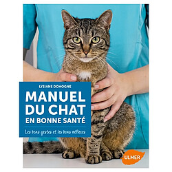 Manuel du chat en bonne santé : les bons gestes et les bons réflexes - Occasion