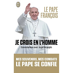 Je crois en l'homme : conversations avec Jorge Bergoglio - Occasion