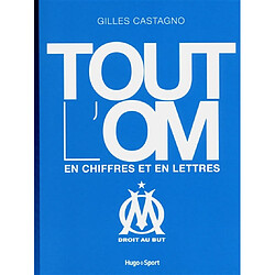 Tout l'OM en chiffres et en lettres