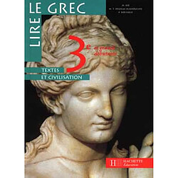 Lire le grec, 3e et grands débutants niveau 2 : textes et civilisation