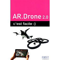 AR Drone 2.0 : c'est facile