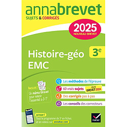 Histoire géographie, enseignement moral et civique 3e : nouveau brevet 2025