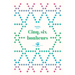 Cinq, six bonheurs