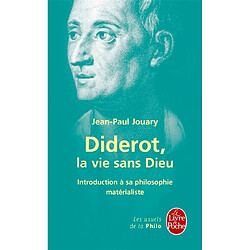 Diderot, la vie sans Dieu : introduction à sa philosophie matérialiste - Occasion