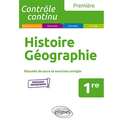 Histoire géographie, 1re : résumés de cours et exercices corrigés : nouveaux programmes - Occasion