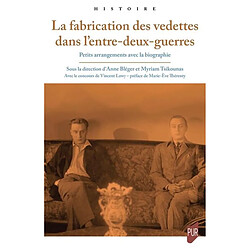 La fabrication des vedettes dans l'entre-deux-guerres : petits arrangements avec la biographie