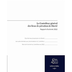 Le contrôleur général des lieux de privation de liberté : rapport d'activité 2022