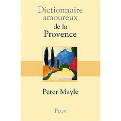 Dictionnaire amoureux de la Provence