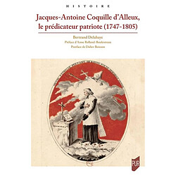 Jacques-Antoine Coquille d'Alleux, le prédicateur patriote (1747-1805)